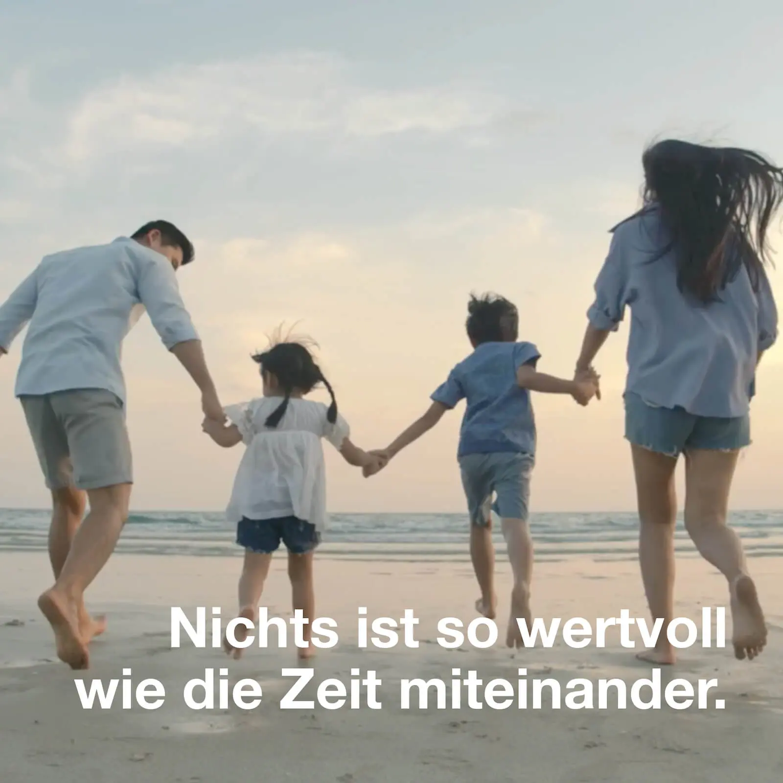 Nichts ist so wertvoll wie die Zeit miteinander.