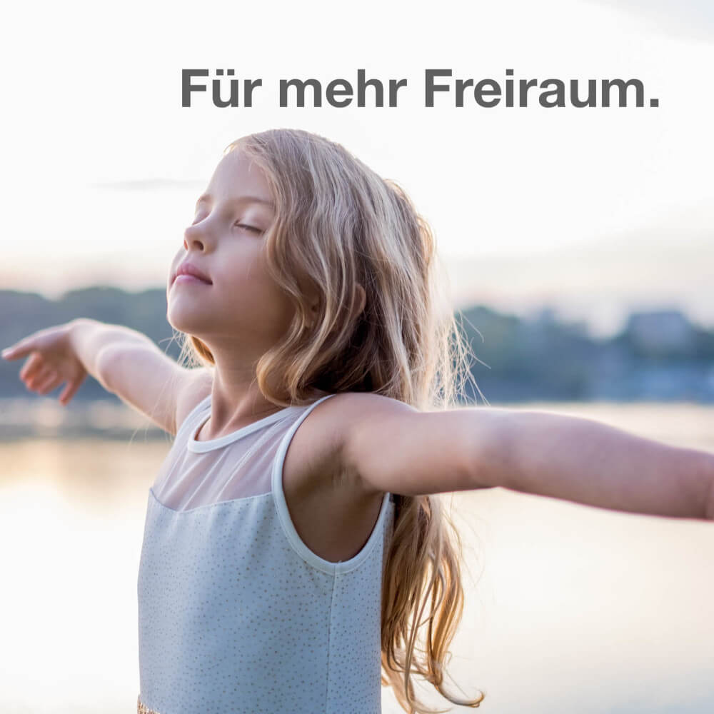 Für mehr Freiraum.