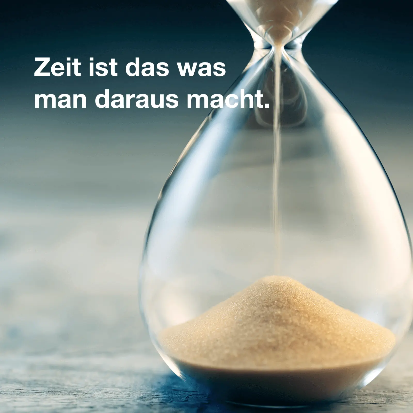 Zeit ist das was man daraus macht